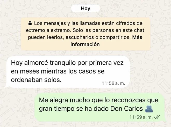 Cliente: hoy almorcé tranquilo por primera vez en meses mientras los casos se ordenaban solos.